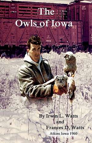 The Owls of Iowa de Irwin L. Watts