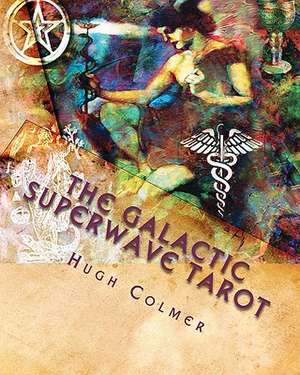 The Galactic Superwave Tarot de MR Hugh Colmer