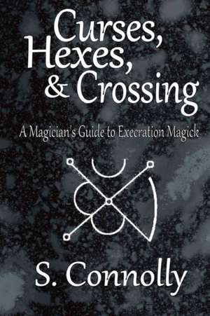 Curses, Hexes & Crossing de S. Connolly