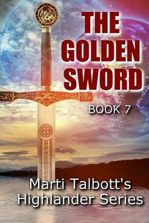 The Golden Sword de Marti Talbott