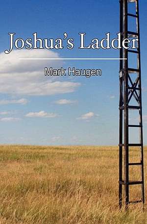 Joshua's Ladder de MR Mark a. Haugen