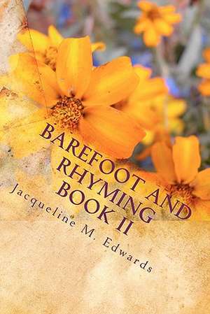 Barefoot and Rhyming Book II de Jacqueline M. Edwards