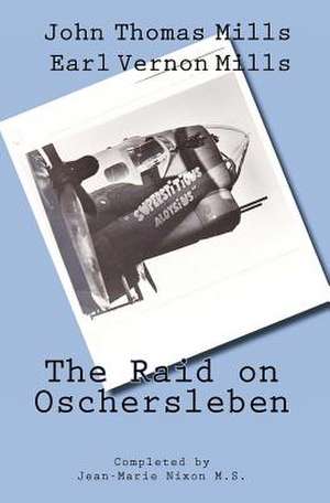 The Raid on Oschersleben de John T. Mills