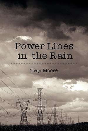 Power Lines in the Rain de Trey Moore