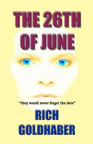 The 26th of June de MR Rich Goldhaber