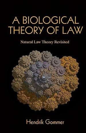 A Biological Theory of Law de Hendrik Gommer