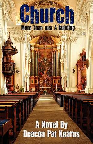 Church - More Than Just a Building de Deacon Pat Kearns