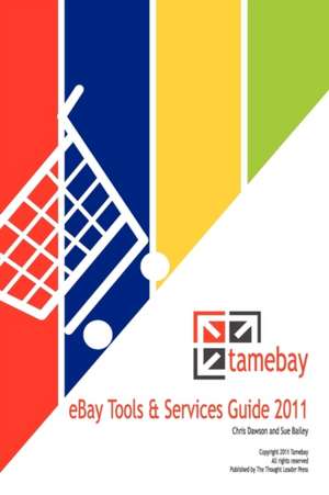 Tamebay Ebay Tools and Services Guide 2011 de Chris Dawson