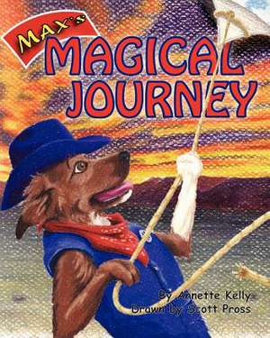 Max's Magical Journey de Annette Kelly