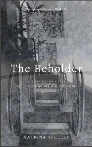 The Beholder de Katrina Shelley