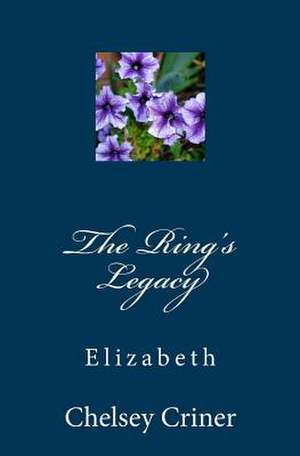 The Ring's Legacy de Chelsey Criner