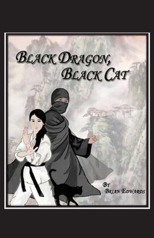 Black Dragon, Black Cat de Brian Edwards