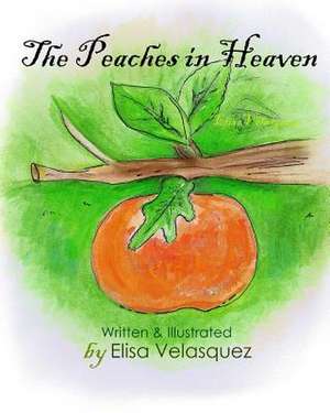 The Peaches in Heaven de Elisa Velasquez