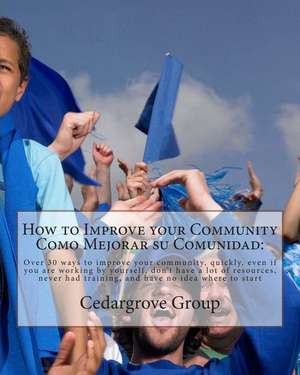 How to Improve Your Community Como Mejorar Su Comunidad de Cedargrove Mastermind Group