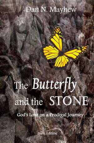 The Butterfly and the Stone de Dan N. Mayhew