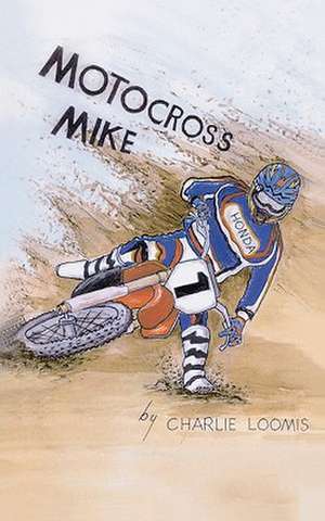 Motocross Mike de Charlie Loomis