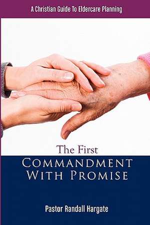 The First Commandment with Promise de Randall D. Hargate