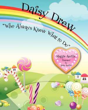 Daisy Drew Who Always Knew What to Do de Maggie Auville