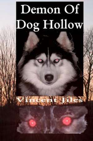 Demon of Dog Hollow de Vincent Jiles