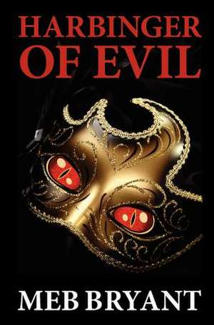 Harbinger of Evil de Meb Bryant