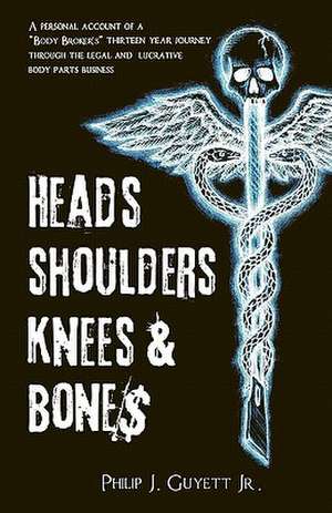 Heads, Shoulders, Knees and Bone$ de Philip Joe Guyett Jr