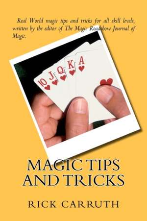 Magic Tips and Tricks de MR Rick C. Carruth