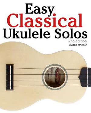 Easy Classical Ukulele Solos de Javier Marco