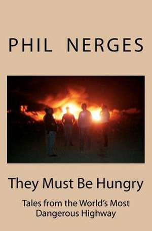 They Must Be Hungry de Phil Nerges