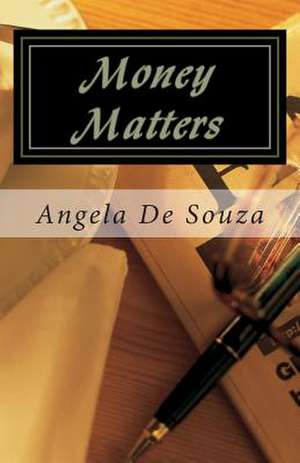 Money Matters de Angela De Souza