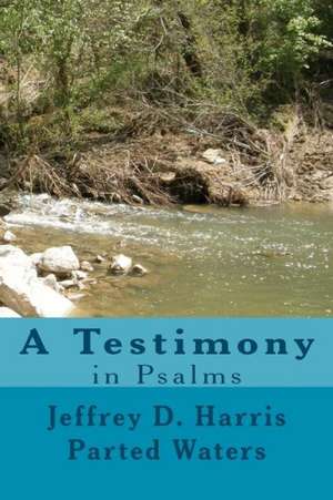 Parted Waters a Testimony in Psalms de Jeffrey D. Harris