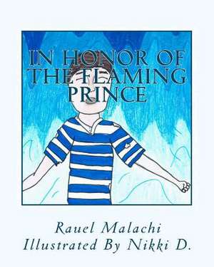 In Honor of the Flaming Prince de Rauel Malachi