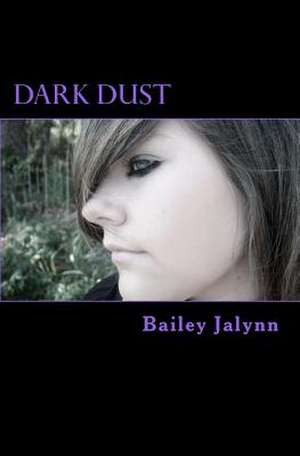 Dark Dust de Bailey Jalynn