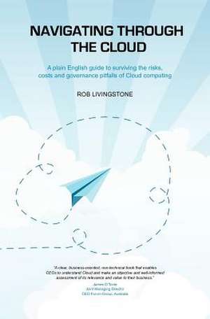 Navigating Through the Cloud de Rob Livingstone