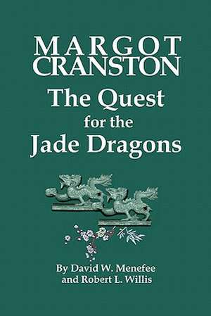 Margot Cranston the Quest for the Jade Dragons de David W. Menefee