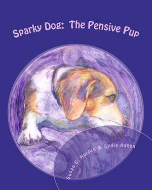 Sparky Dog de Susan C. Holden