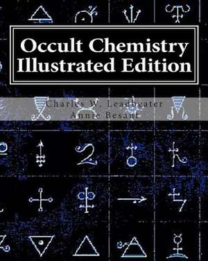 Occult Chemistry Illustrated Edition de Charles Webster Leadbeater