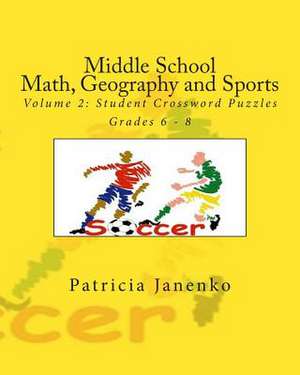 Middle School Math, Geography and Sports de Patricia Janenko