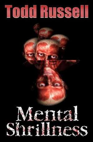 Mental Shrillness de Todd Russell