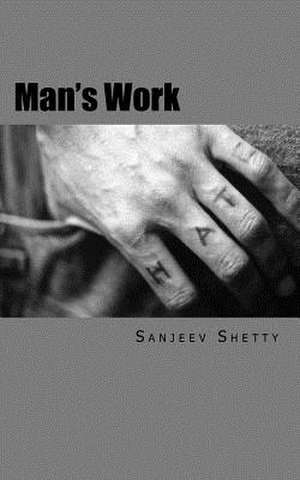 Man's Work: A Sam Langford Novel de Sanjeev R. Shetty