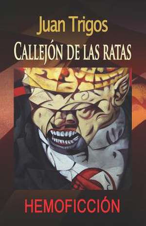 Callejon de Las Ratas de Juan Trigos