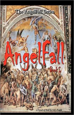 Angelfall Book I - A Novel of Hell de S E Foulk