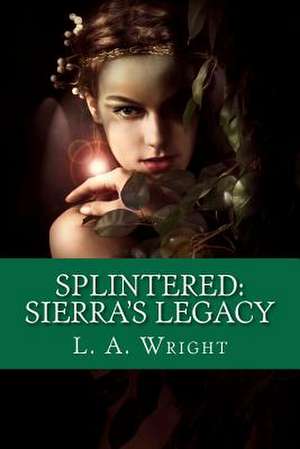 Splintered de L. A. Wright