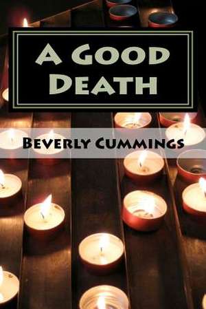 A Good Death de Beverly Marion Jean Cummings