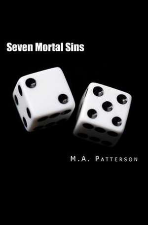 Seven Mortal Sins de M. A. Patterson