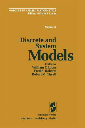 Discrete and System Models: Volume 3: Discrete and System Models de W. F. Lucas