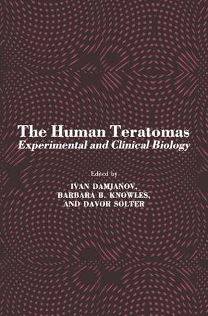 The Human Teratomas: Experimental and Clinical Biology de Ivan Damjanov