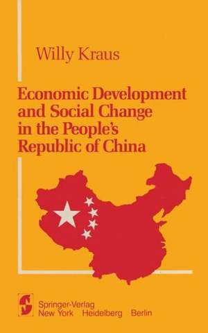 Economic Development and Social Change in the People’s Republic of China de W. Kraus