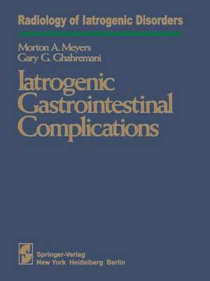 Iatrogenic Gastrointestinal Complications de M. A. Meyers