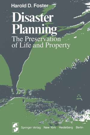 Disaster Planning: The Preservation of Life and Property de H. D. Foster