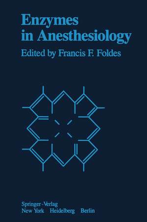 Enzymes in Anesthesiology de F. F. Foldes